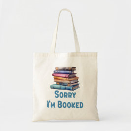 Sorry I’m Booked - Bookworm Humor トートバッグ