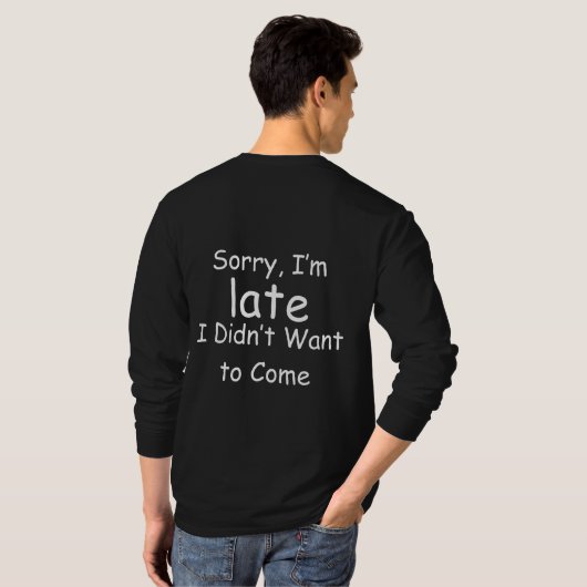 Sorry I’m Late Sarcastic Quote Typography Tシャツ (裏面フル)