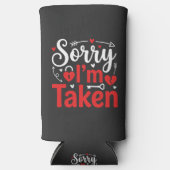 Sorry I’m Taken Funny Valentine Relationship Desig スリム缶クーラー (正面)