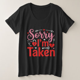 Sorry I’m Taken Funny Valentine Relationship Desig プラスサイズTシャツ