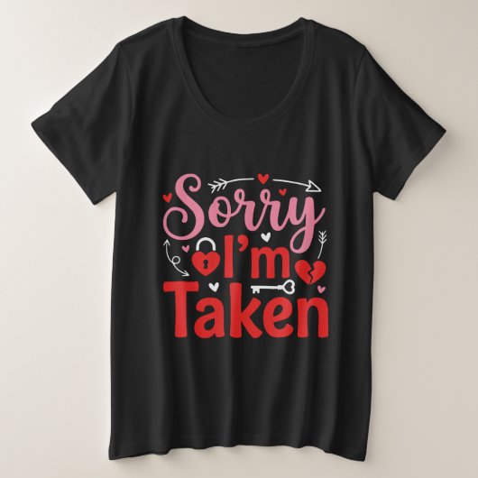 Sorry I’m Taken Funny Valentine Relationship Desig プラスサイズTシャツ (デザイン正面)