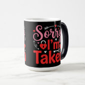 Sorry I’m Taken Funny Valentine Relationship Desig モーフィングマグカップ (正面右)