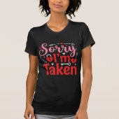 Sorry I’m Taken Funny Valentine Relationship Desig Tシャツ (正面)