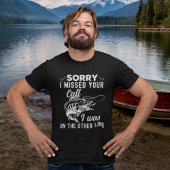 Sorry I missed Your Call Funny Fishing Tシャツ