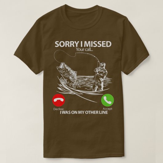 Sorry I Missed Your Call I was On My Other line Fi Tシャツ (デザイン正面)