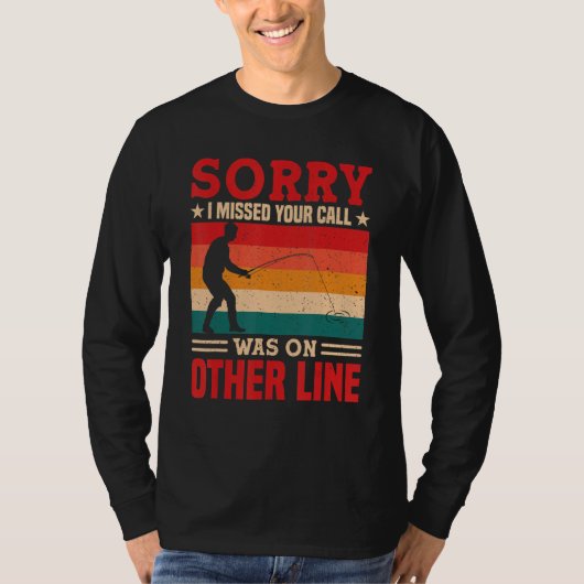 Sorry I Missed Your Call Was On Other Line Funny M Tシャツ (正面)