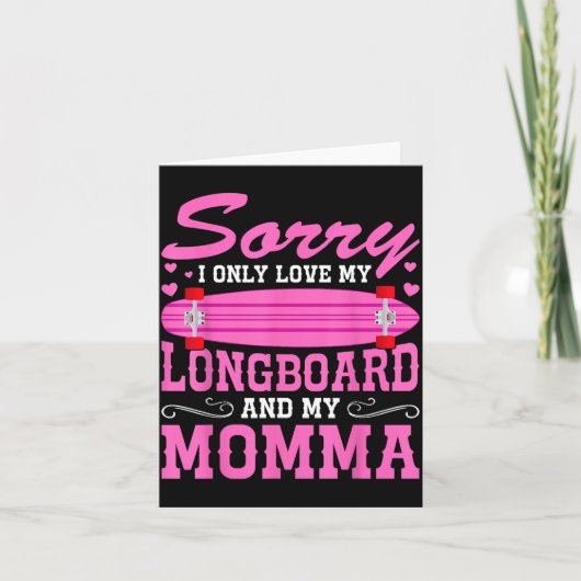 Sorry I Only Love My Longboard And My Momma Funny  カード (正面)