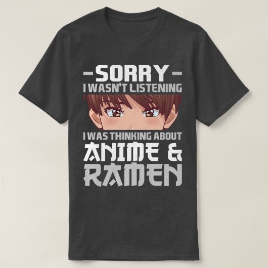 Sorry I Was Thinking About Anime & Ramen Anime 283 Tシャツ (デザイン正面)