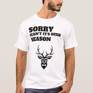 Sorry ican't it's deer season  funny t-shirt  tシャツ