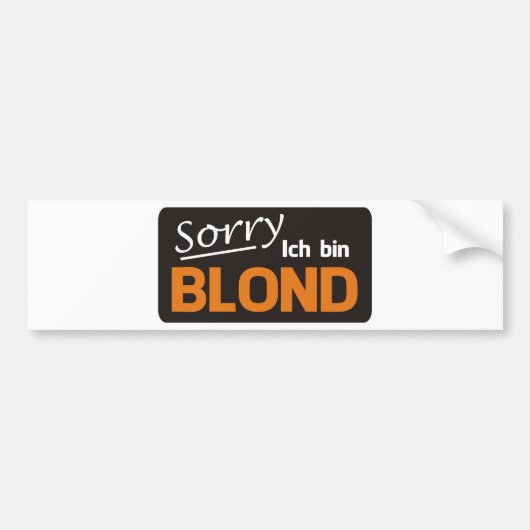 Sorry ich bin blond バンパーステッカー (正面)