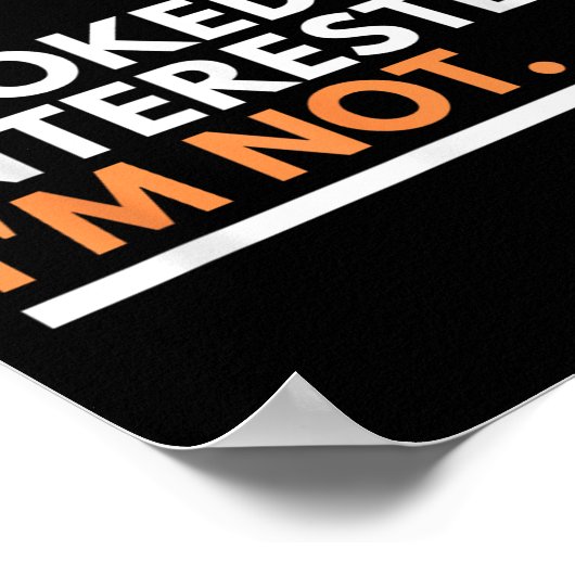 Sorry If I Look Interested. I'm Not Sarcasm ポスター (角)