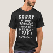 Sorry If I Look Interested  Think About Rap  Sarca Tシャツ (正面)
