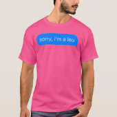 Sorry I'M A Leo Tシャツ (正面)