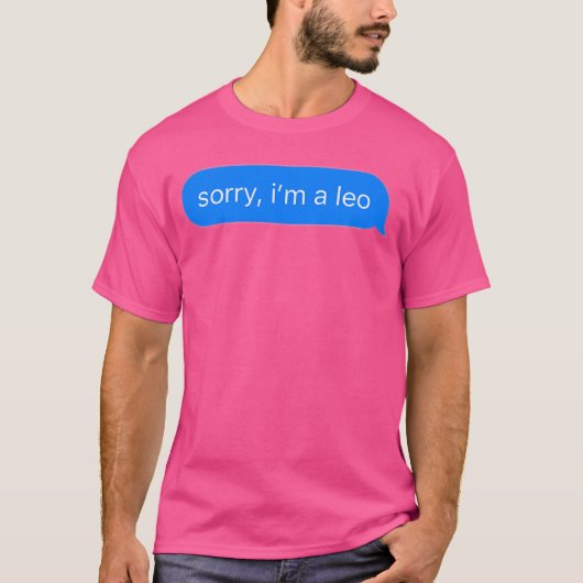 Sorry I'M A Leo Tシャツ (正面)