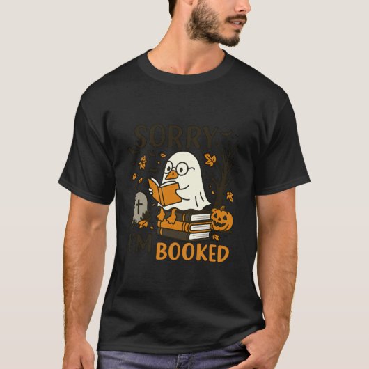 Sorry I'm Booked Ghost Reading Book Lover Teacher Tシャツ (正面)