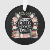 Sorry I'M Fully Booked Tonight オーナメント (正面)