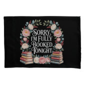 Sorry I'M Fully Booked Tonight  枕カバー (正面)