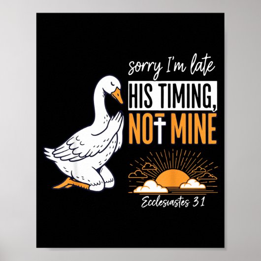 Sorry I'm Late Funny Goose Christian Bible Verse F ポスター (正面)