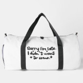 Sorry I'm late, I didn't want to come ダッフルバッグ (裏面)