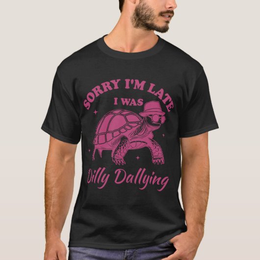 Sorry Im Late I Was Dilly Dallying boy Tシャツ (正面)