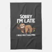 Sorry I'm Late I Was Dilly Dallying Sloth T-Shirt キッチンタオル (縦)
