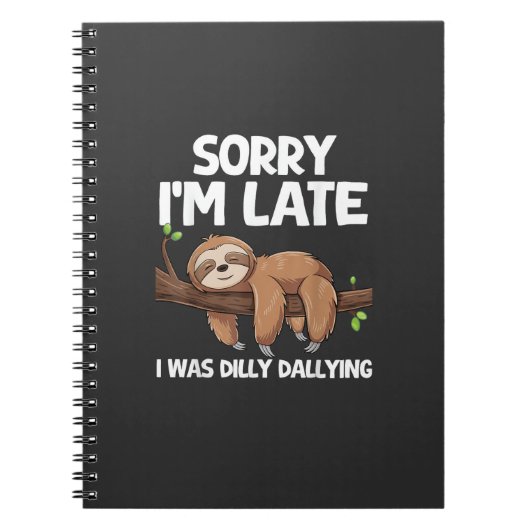 Sorry I'm Late I Was Dilly Dallying Sloth T-Shirt ノートブック (正面)
