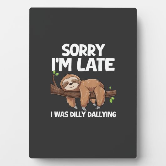 Sorry I'm Late I Was Dilly Dallying Sloth T-Shirt フォトプラーク (正面)