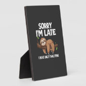 Sorry I'm Late I Was Dilly Dallying Sloth T-Shirt フォトプラーク (側面)