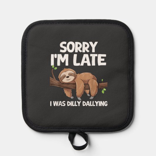 Sorry I'm Late I Was Dilly Dallying Sloth T-Shirt 鍋敷き (正面)