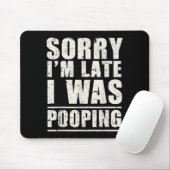 Sorry I'm Late I Was Ong  マウスパッド (マウス)