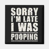 Sorry I'm Late I Was Ong  マグネット (正面)