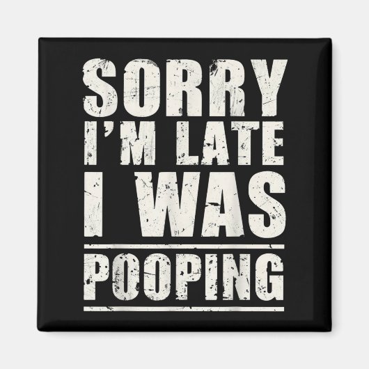 Sorry I'm Late I Was Ong  マグネット (正面)