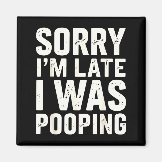 Sorry I'm Late I Was Ong  マグネット (正面)