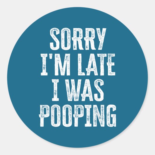Sorry I'm Late I Was Ong Funny Saying  ラウンドシール (正面)