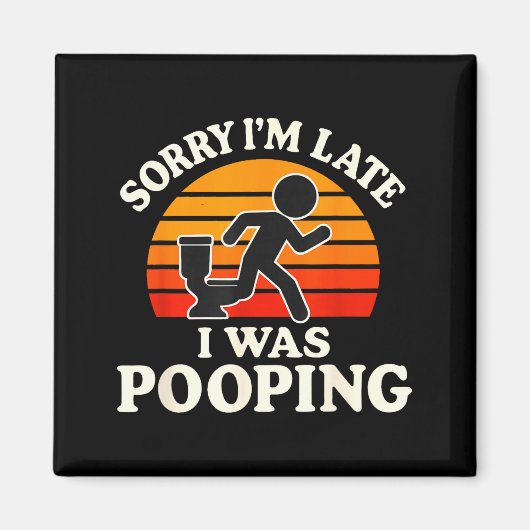 Sorry I'm Late I Was Ong Sarcasm Joke Meme マグネット (正面)