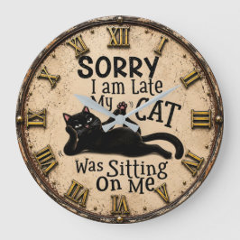 Sorry I'm Late My Cat Was Sitting on Me Funny Cat ラージ壁時計