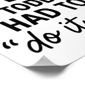 Sorry I'm Late, My Toddler Had To Do It Self Funny ポスター (角)