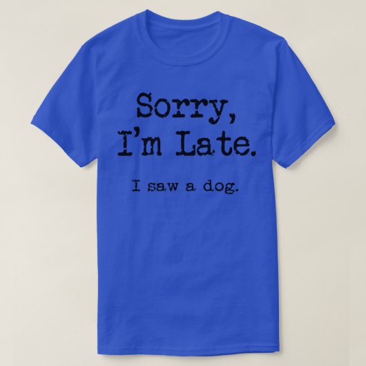 Sorry I'm late Tシャツ (デザイン正面)
