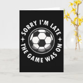 Sorry I'm Late The Game Was On, Funny Soccer  カード (黄色い花)