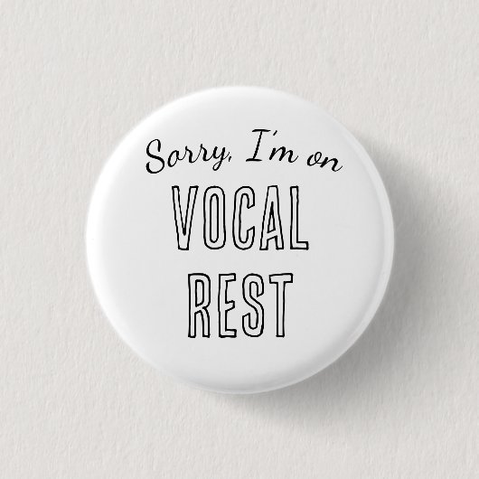 Sorry, I'm on Vocal Rest 缶バッジ (正面)