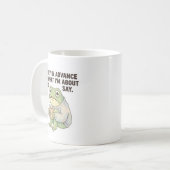 Sorry in Advance Frog Coffee Mug コーヒーマグカップ (正面左)