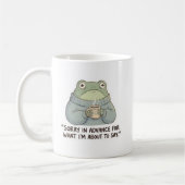 Sorry in Advance Frog Coffee Mug コーヒーマグカップ (左)
