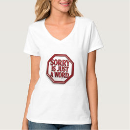 Sorry Is Just A Word Tシャツ