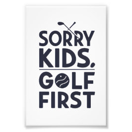 Sorry Kids Golf First Bold Golf Humor Art フォトプリント