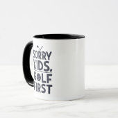 Sorry Kids Golf First Bold Golf Humor Art マグカップ (正面左)