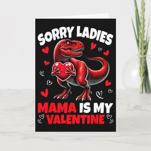Sorry Ladies Mama Is My Valentine Dinosaur Holding カード (正面)