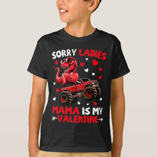 Sorry Ladies Mama Is My Valentine Dinosaur Monster Tシャツ (正面)