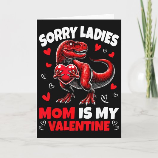 Sorry Ladies Mom Is My Valentine Dinosaur Holding  カード (正面)