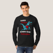 Sorry Ladies Mommy Is My Valentin Day For Boys Tシャツ (正面フル)