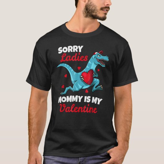 Sorry Ladies Mommy Is My Valentin Day For Boys Tシャツ (正面)